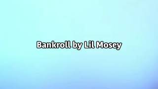 Lil Mosey - Bankroll (Lyrics)