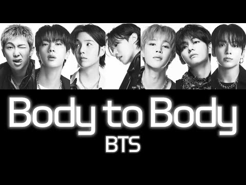 【歌割り・和訳】BTS (방탄소년단) - Body to Body
