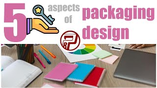 5 Key Aspects Of Packaging Design Process