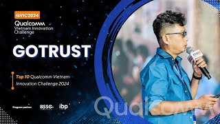 Gotrust | Top 10 Qualcomm Vietnam Innovation Challenge 2024