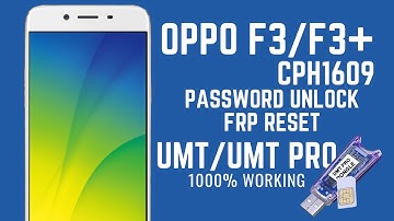 Oppo F3/F3 Plus CPH1609 Pin, Pattern Unlock by UMT | Oppo F3 Forgot Password⚡Hard Reset