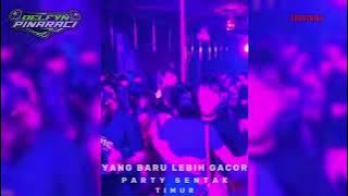 PARTY SENTAK _ YANG BARU LEBIH GACOR || LAGU JOGET TERBARU VIRAL TIKTOK🌴 DELFYN PINARACI 
