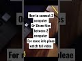 How to Connect Two Computers Via Networking &amp; Share File-networking pc,laptop