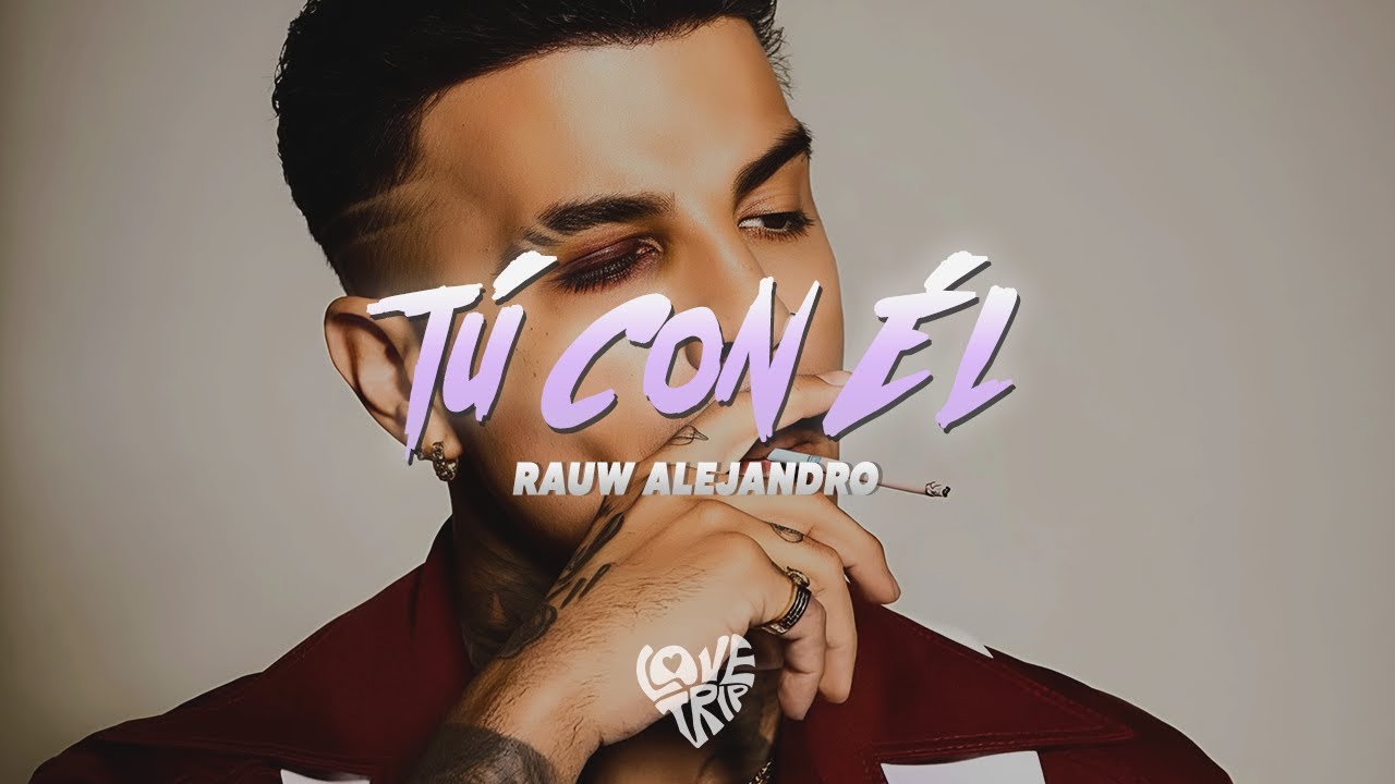 Rauw Alejandro - Tú Con Él (Letra/Lyrics)