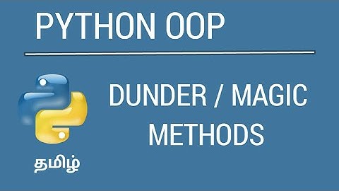 Python OOP - Dunder/Magic Methods | Tamil Tutorial | iCoding