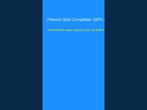 Precore Gold Completes 100% Acquisition of the Lac Big-Rush Gold Property in the Prolific Chibo
