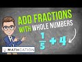 Adding Whole Numbers with Fractions Quiz