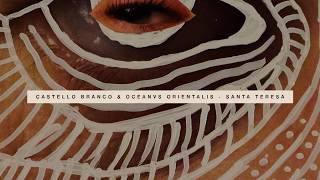 Oceanvs Orientalis & Castello Branco - Santa Teresa ---- Kanto Records 2020 ® Resimi