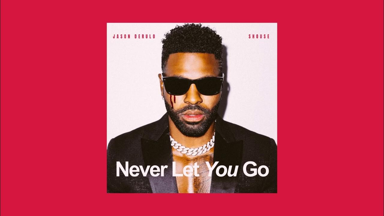 Jason derulo shouse never let you go official audio youtube