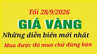 Giá vàng hôm nay 9999 tối 28/9/2026- GIÁ VÀNG NHẪN 9999- Bảng giá vàng sjc, 24k 18k mới