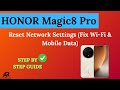 Reset Network Settings on HONOR Magic8 Pro (Fix Wi-Fi & Mobile Data)