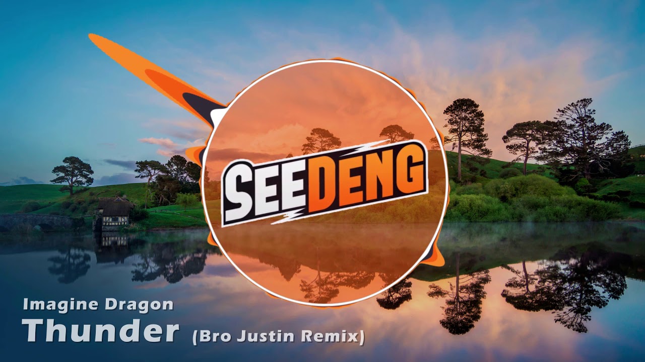 Imagine Dragons Thunder Bro Justin Remix Seedeng Intro 2017