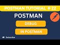 API Testing Tutorial #22 | How to Debug in Postman | Debugging in Postman Step-by-Step