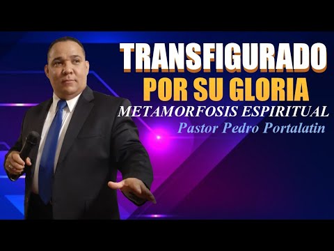 METAMORFOSIS || Pastor Pedro Portalatin