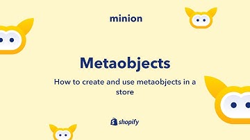 7. How to create and use Metaobjects @ Minion Shopify theme