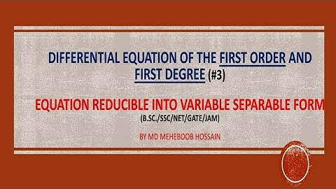 Equation Reducible into variable separable form of First order Differential Equation Equation (B.sc)
