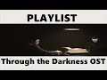 Playlist Through The Darkness OST