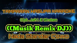 TAMPARAN HASUPA KARAOKE (DJ) NADA COWO CIPT.JEFRI E SINDEM