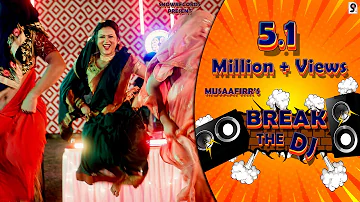 Break The Dj (Official Video) Musaafirr & Anjali 99 | Raju Punjabi | New DJ Song 2023 | Snow Records