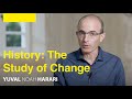 History is the Study of Change | Yuval Noah Harari