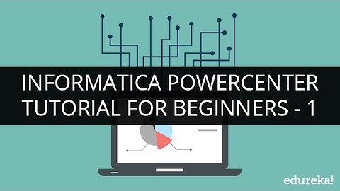 Informatica Tutorial For Beginners Part 1 | Informatica PowerCenter Training | Informatica | Edureka