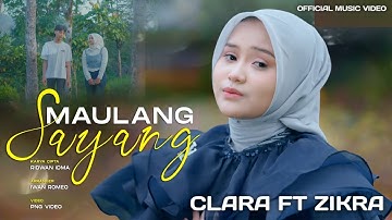 Clara Ft Zikra - Maulang Sayang (Official Music Video)