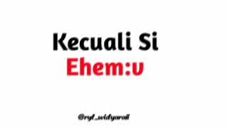 Kecuali si ehem : v