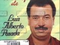 TE ARRANQUE DE MI PECHO  LUIS ALBERTO POSADA