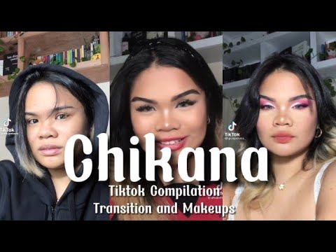 Chikana TikTok Compilation Makeups And Transition 2021 2022