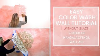 How To Colorwash A Trendy Accent Wall Without Glaze & Stencil A Metallic Mandala