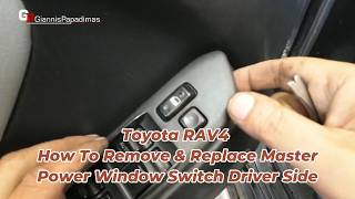 Toyota RAV4  How To Remove & Replace Master Power Window Switch Driver Side