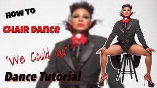 How To: CHAIR DANCE | DANCE TUTORIAL | "We Could Go" Choreo by DELANDIS