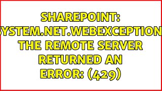 Sharepoint: System.Net.WebException: The remote server returned an error: (429)