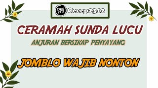 Ceramah Sunda Lucu Anjuran Bersikap Penyayang JOMBLO WAJIB NONTON!!