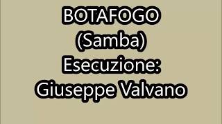 Botafogo (Samba) di F. De Diego. Esecuzione di Giuseppe Valvano