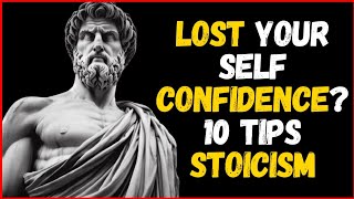 Have You Lost Your Self-Confidence? 10 Stoic Powerful Tips Stoicism