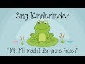 Mh mh macht der grne frosch  kinderlieder zum mitsingen  sing kinderlieder