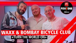Bombay Bicycle Club et Waxx interprètent &quot;Turn the World On&quot; en live dans Foudre