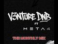 The Monthly V3nture DNB mix by DJ META4
