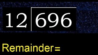 Divide 696 by 12 , remainder  . Division with 2 Digit Divisors . How to do