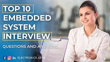 Top 10 Embedded system interview questions and answers | Electronics Geek