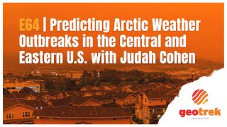 Episode 64, Predicting Arctic Weather Outbreaks in the Central and Eastern U.S. with Judah Cohen
