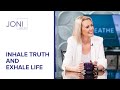 Inhale Truth &amp; Exhale Life | Charlotte Gambill