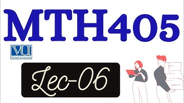 MTH405 Lecture 06