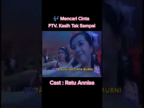 LAGU MENCARI CINTA : FTV KASIH TAK SAMPAI