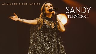 Sandy - Ao Vivo No Rio De Janeiro (Último Show Turnê 2024) (Show Completo)