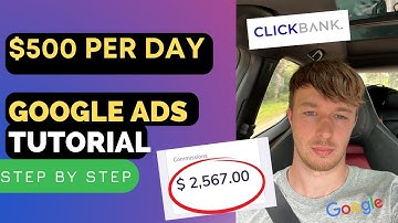 How To Make $500 Per Day on Google Ads -Free Tutorial