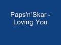 Paps'n'Skar - Loving You