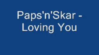 Video thumbnail of "Paps'n'Skar - Loving You"