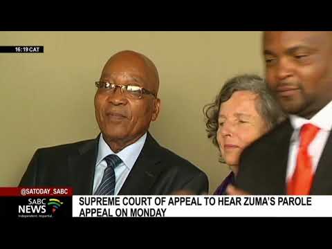 Supreme court of appeal to hear Zuma's parole appeal on Monday